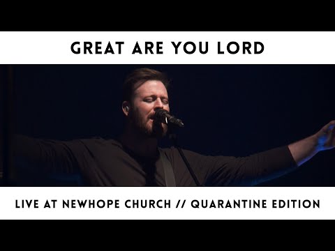 Great Are You Lord // Live at Newhope Church // Quarantine Edition ...