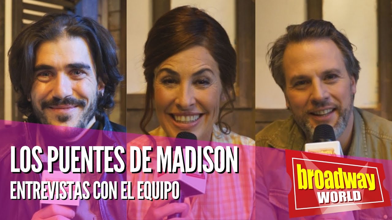 LOS PUENTES DE MADISON - Entrevistas con el equipo - Teatro EDP Gran Vía (Madrid 2022)