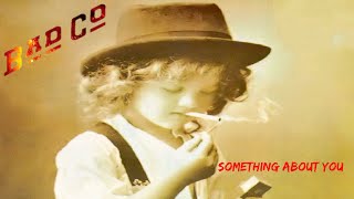 Bad Company - Something About You (Lyrics)
