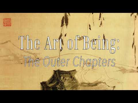 The Art of Being: Free and Easy Wandering - The Outer Chapters from the Zhuangzi
