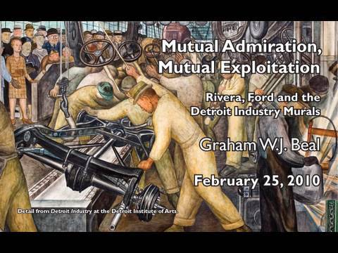 Mutual Appreciation, Mutual Exploitation: Rivera, Ford and the Detroit Industry Murals