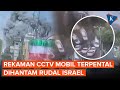 CCTV Tunjukan Mobil Mobil Terpental Saat Rudal Israel Hantam Iran Dalam Konflik 12 Hari