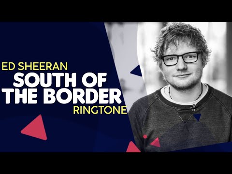 download lagu mp3 mp4 Ed Sheeran South Of The Border Ringtone, download lagu Ed Sheeran South Of The Border Ringtone gratis, unduh video klip Ed Sheeran South Of The Border Ringtone