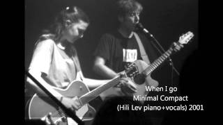 When I go - Minimal compact / Hili Lev