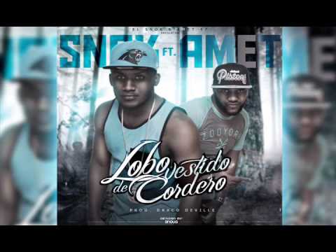 SNOK Ft. AMET 47 - Lobo Vestido de Cordero (Prod. By Draco)