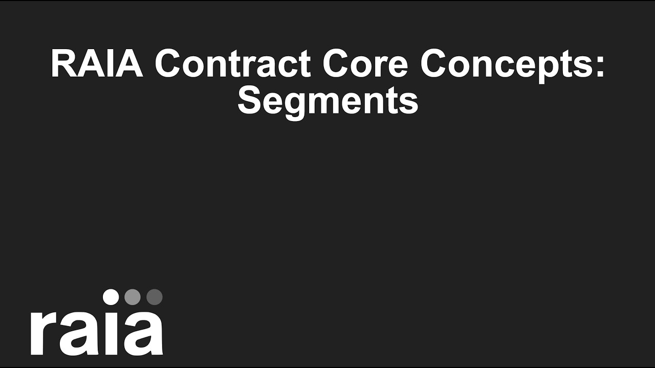 RAIA Contract Core Concepts: Segments