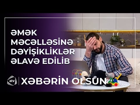 Əmək məcəlləsində hansı dəyişikliklər edilib? 