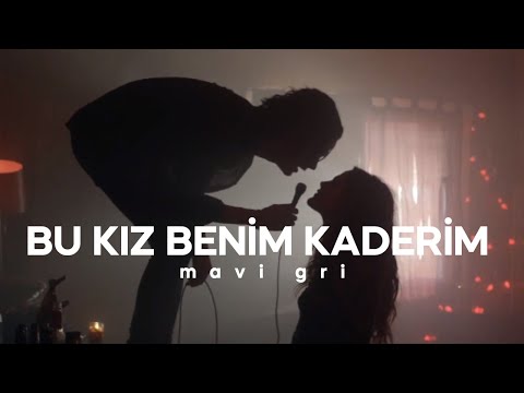 Mavi Gri - Bu Kız Benim Kaderim (Sözleri)