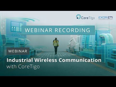 Webinar; Industrial Wireless Communication with CoreTigo (EN Language)