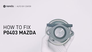 How to Fix MAZDA P0403 Engine Code in 3 Minutes [2 DIY Methods / Only $4.12]