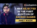 Life Story Of Amey Wagh aka Rasool Of Asur | Trending Talents Ep. 15 | Digital Commentary