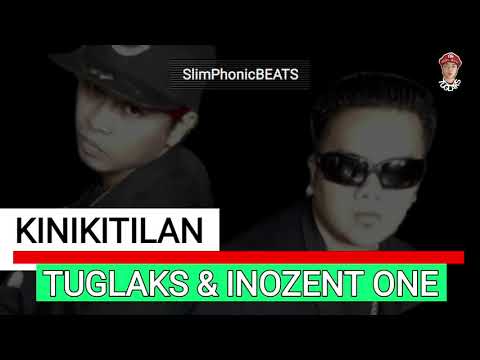 Kinikitilan TUGLAKS & INOZENT ONE of JUAN THUGS