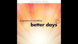 Download lagu Dj Ganyani & Wandaboy - Better Days (instrumental) [Olivia & Oggy] mp3
