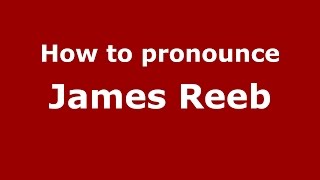 How to pronounce James Reeb