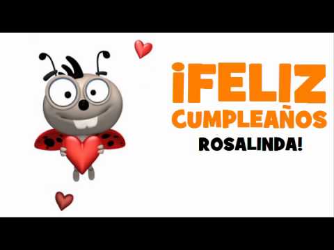 ¡FELIZ CUMPLEAÑOS ROSALINDA!