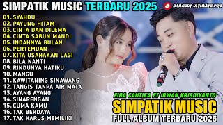 Download lagu SYAHDU - Fira Cantika Ft Irwan Krisdiyanto - PAYUNG HITAM - SIMPATIK MUSIC FULL ALBUM TERBARU 2025 mp3
