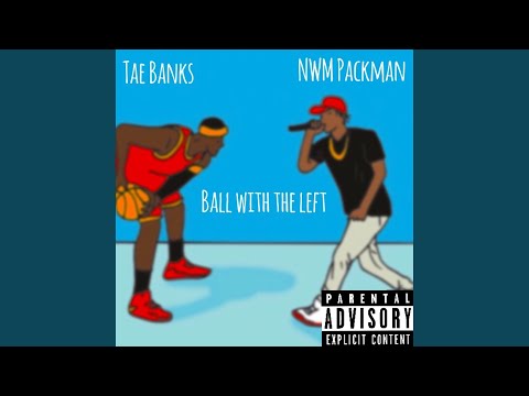 Ball With the Left (feat. NWM Packman)