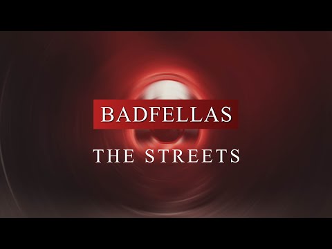 Badfellas - The Streets (Radio Edit)