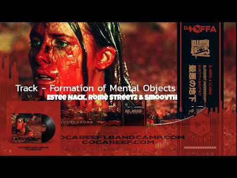 Formation of Mental Objects - (feat. Estee Nack,Rome Streetz & Smoovth)