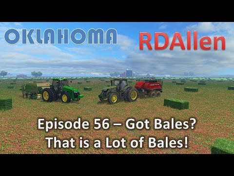 Farming Simulator 15 Oklahoma E56 - Got Bales?  That is a LOT of Bales!