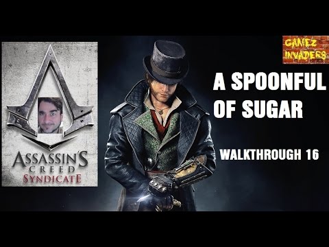 Assassin's Creed Syndicate A SPOONFUL OF SUGAR WalkThrough Part 16