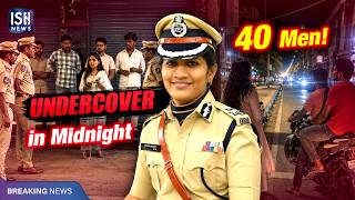 Hyderabad Police Commissioner Goes Undercover in Midnight to Check Safety of Women