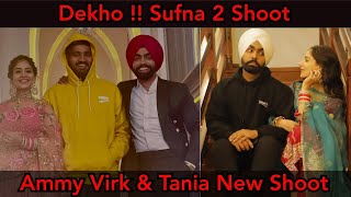 Sufna 2 Shoot | Ammy Virk & Tania | Behind the scenes | Jagdeep Sidhu | B Praak