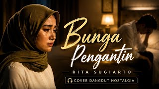 Download lagu Bunga Pengantin - Rita Sugiarto 😭 | Cover Dangdut Nostalgia (Video Lirik) mp3 Download lagu Bunga Pengantin - Rita Sugiarto 😭 | Cover Dangdut Nostalgia (Video Lirik) mp3