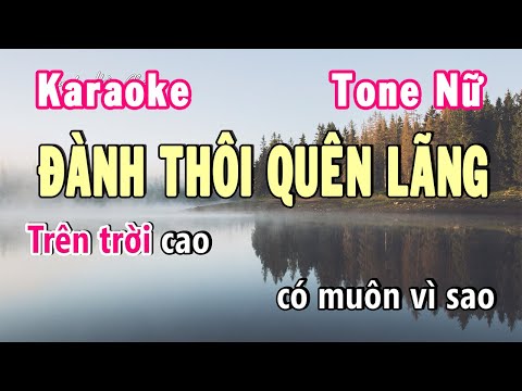 Đành Thôi Quên Lãng Karaoke Tone Nữ | Karaoke Hiền Phương