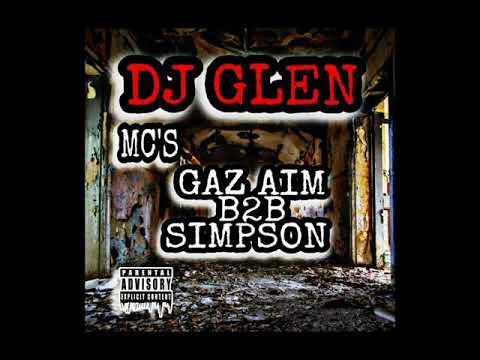 DJ GLENN MCS GAZ AIM B2B MC SIMPSON