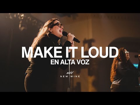 MAKE IT LOUD (LIVE) - EN ALTA VOZ (EN VIVO) | New Wine
