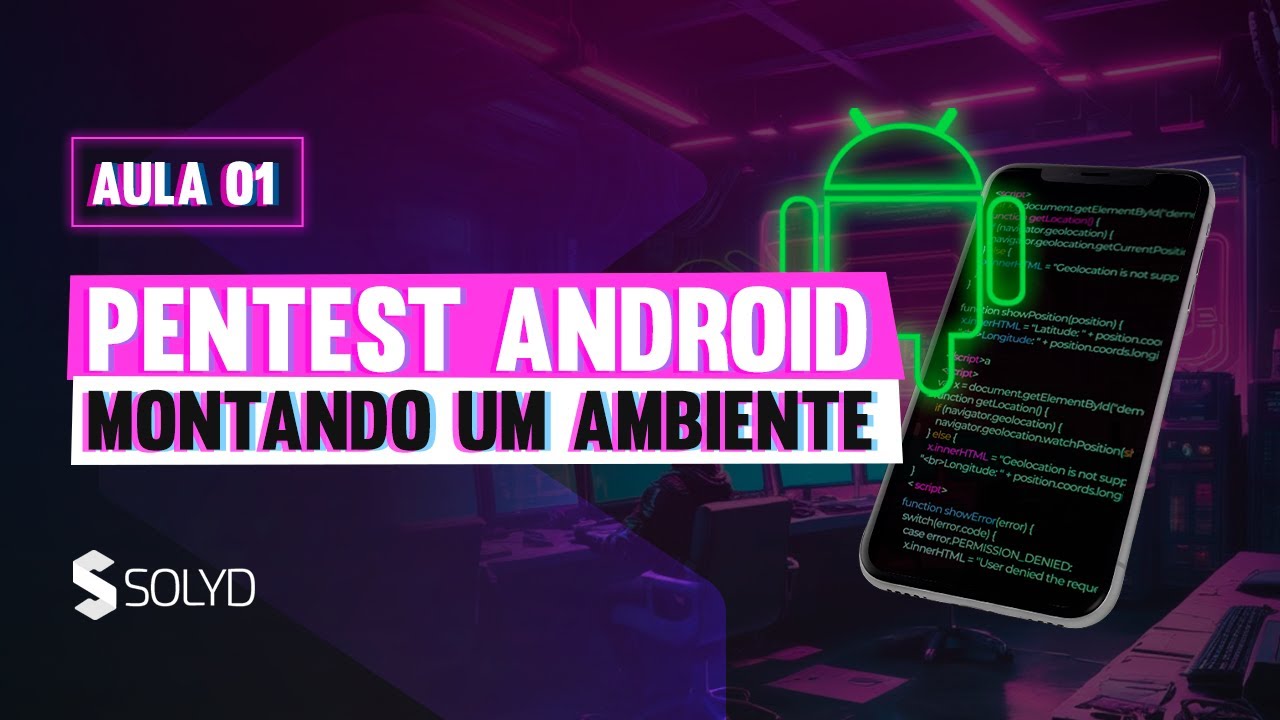 Aula 1 - Hackeando Aplicativos: Montando um Ambiente Completo de Android Pentest