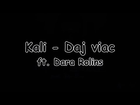 Kali - Daj viac ft. Dara Rolins | TEXT | Pavel Kozler