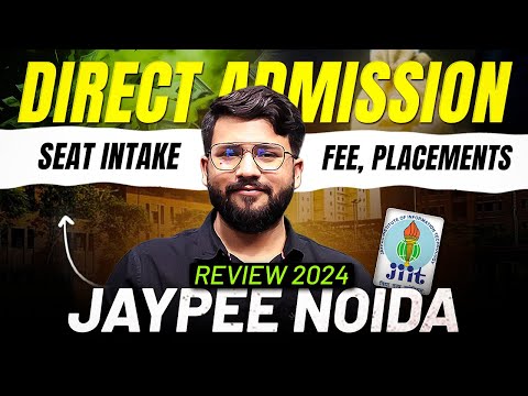 JAYPEE Noida Review 2024 | JIIT Campus | Fee | Placement | Direct Admission | Seat Intake | Campus