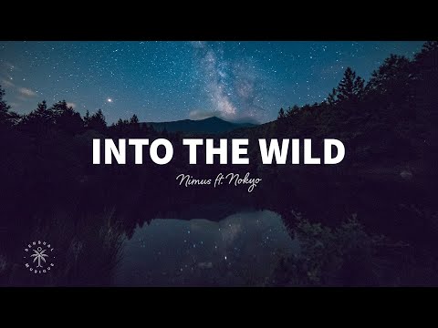 Nimus - Into The Wild (Lyrics) ft. Nokyo