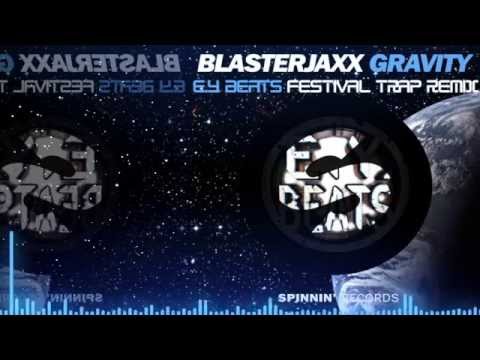 Blasterjaxx - Gravity (E.Y. Beats Festival Trap Remix)