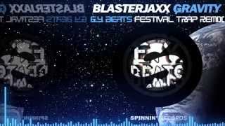 Blasterjaxx - Gravity (E.Y. Beats Festival Trap Remix)