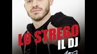 Amici  Lo Strego DJ  TESTO