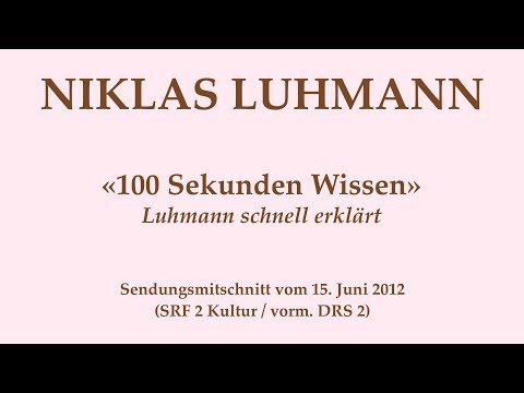 Niklas Luhmann – 2012 – Wissen in 100 Sekunden