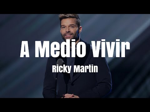 Ricky Martin - A Medio Vivir (LETRA)