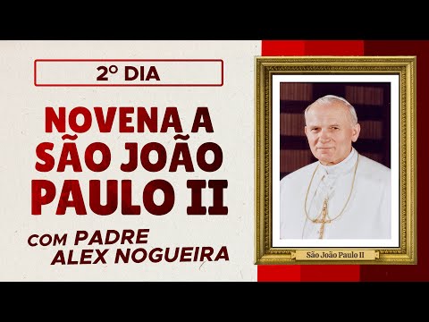 Novena a São João Paulo II - 2º dia