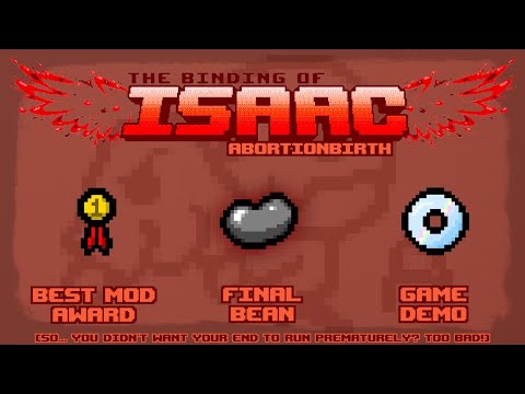 The Binding of Isaac: Abortionbirth+ Item Guide - Best Mod Award, Final Bean, Game Demo