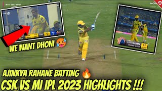 Ajinkya Rahane Batting 🔥 We Want Dhoni 🤯 CSK vs Mi IPL 2023 Highlights