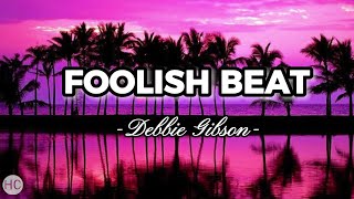 Debbie Gibson - Foolish Beat (lyrics)