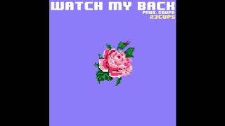 23CUPS | Watch My Back {OFFICIAL AUDIO}