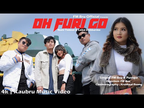 Oh Furi Go X FM Bru ft Pushpa || Nani Toimoi and Laisa Debbarma on screen || Official Music Video