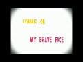 Cymbals My Brave Face Official Music Video