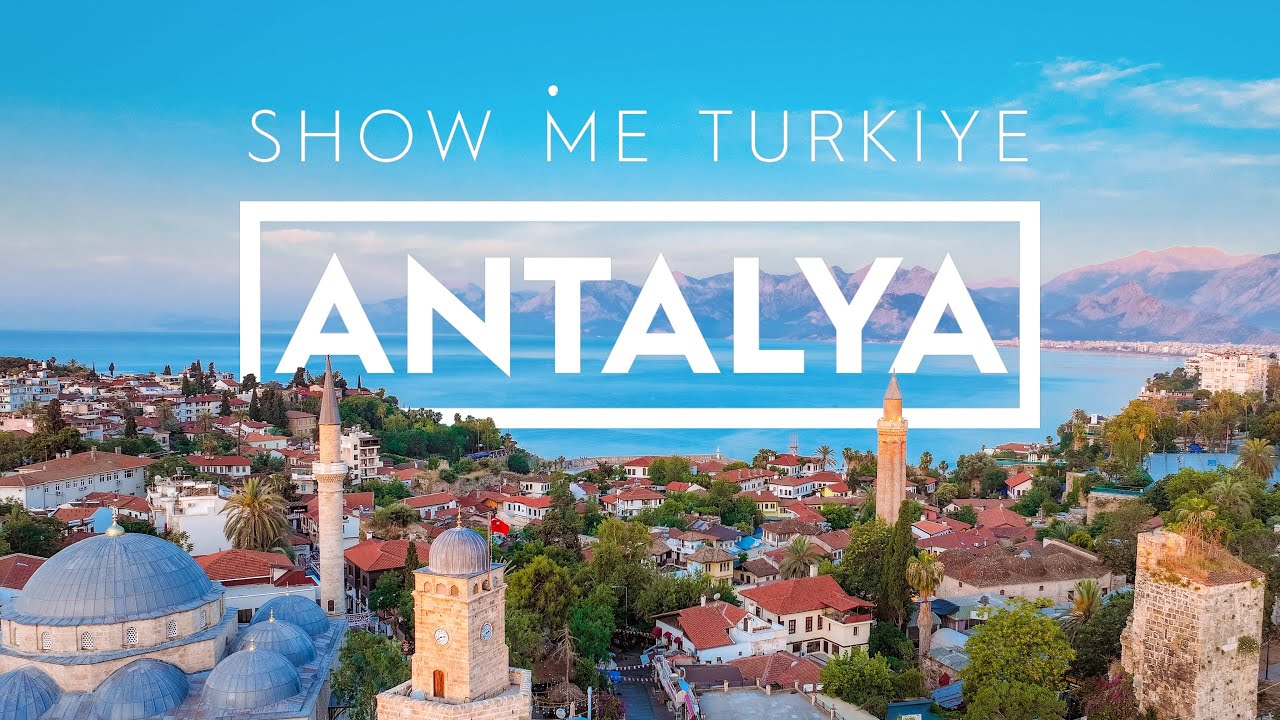Show Me Turkiye - Antalya | The Ultimate Antalya Travel Video!