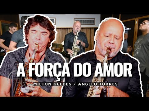 A FORÇA DO AMOR - Angelo Torres e Milton Guedes nas MELHORES do AT JAZZ Music
