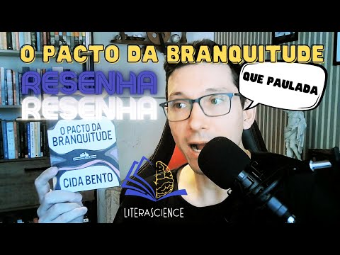 RESENHA | O PACTO DA BRANQUITUDE - Cida Bento
